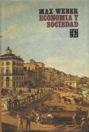 Economia y Sociedad, Max Weber